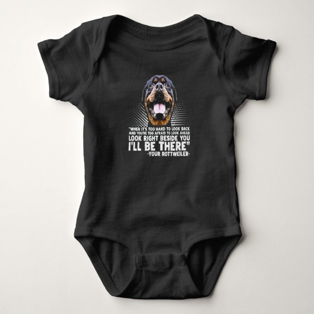 Look right beside you i'll be there your rott baby bodysuit (Front)