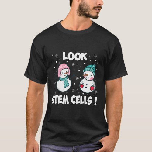 Look Stem Cells Snowman Science Biology T_Shirt