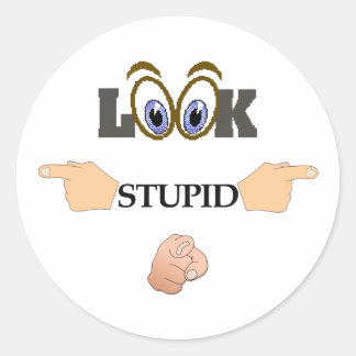 Look Stupid Sticker