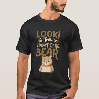 Look The I - Don't Care Bear T-Shirt