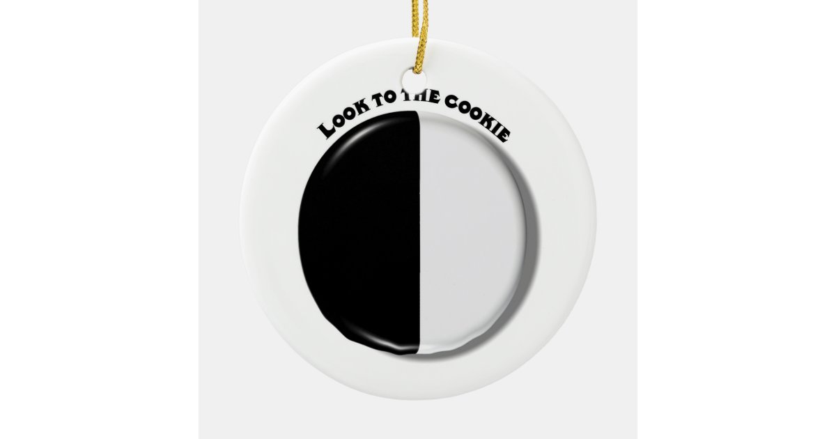 LOOK TO THE BLACK AND WHITE COOKIE ornament Zazzle