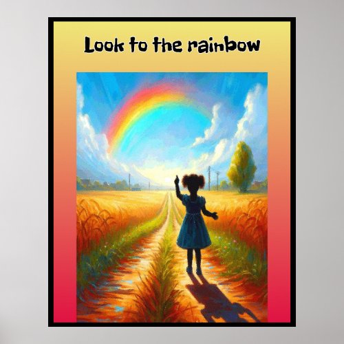Look to the Rainbow Poster