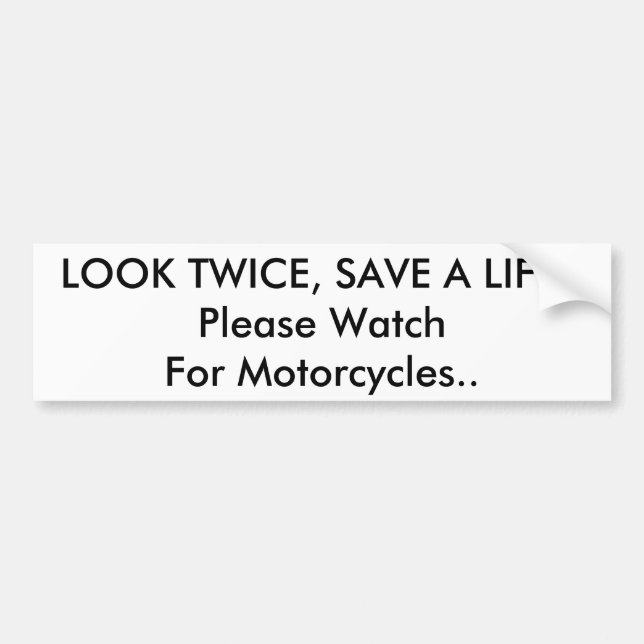 Look Twice Bumper Sticker (Front)
