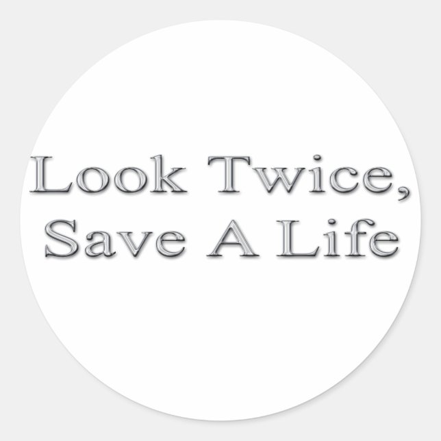 Look Twice, Save A Life Classic Round Sticker (Front)