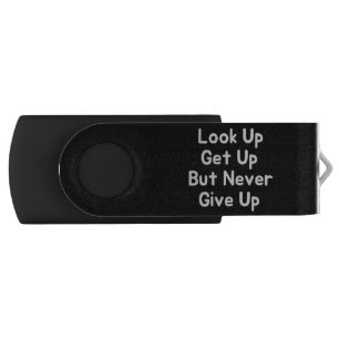 Look Up Get Up But Never Give Up Flash Drive
