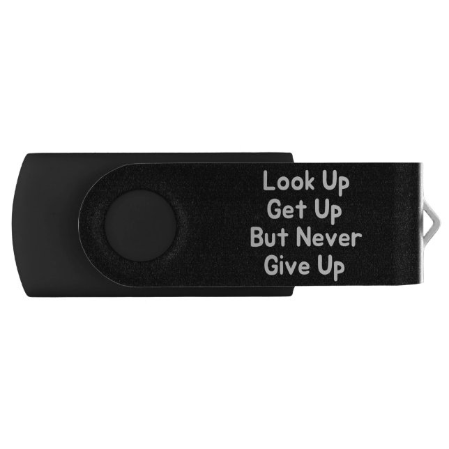 Look Up Get Up But Never Give Up Flash Drive (Front)