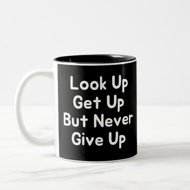 Look Up Get Up But Never Give Up Two-Tone Coffee Mug (Left)