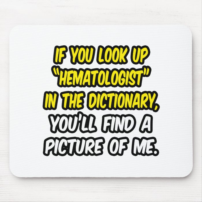 Look Up Hematologist In DictionaryMy Picture Mouse Pads