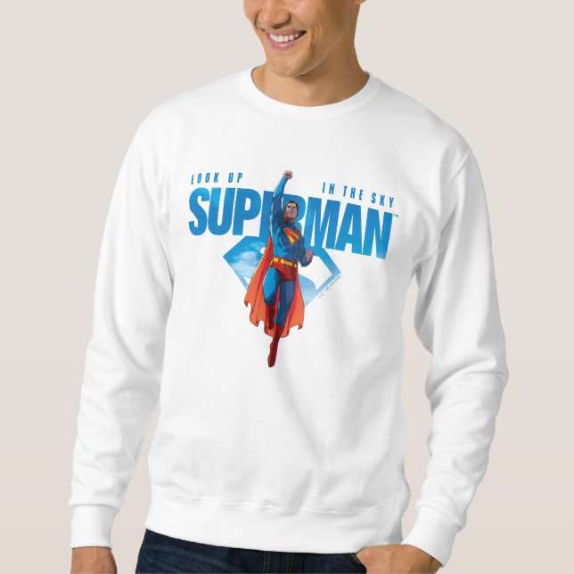Look Up It’s Superman Sweatshirt (Front)