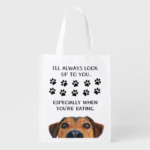 Look Up To You Funny Dog Grocery Bag