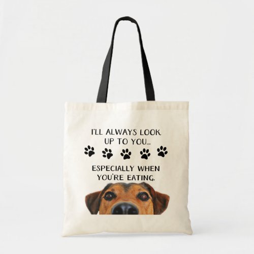 Look Up To You Funny Dog Tote Bag