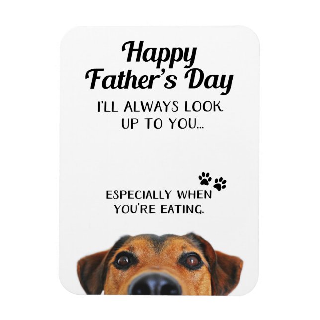 Look Up To You Funny Father's Day From Dog Magnet (Vertical)