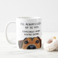 Look Up To You Funny Mother's Day From Dog Coffee Mug