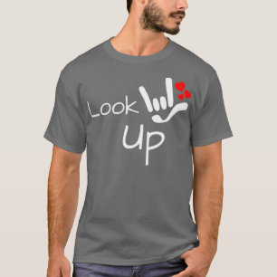 LOOK UP with I LOVE YOU sign plus hearts ASL Sign  T-Shirt