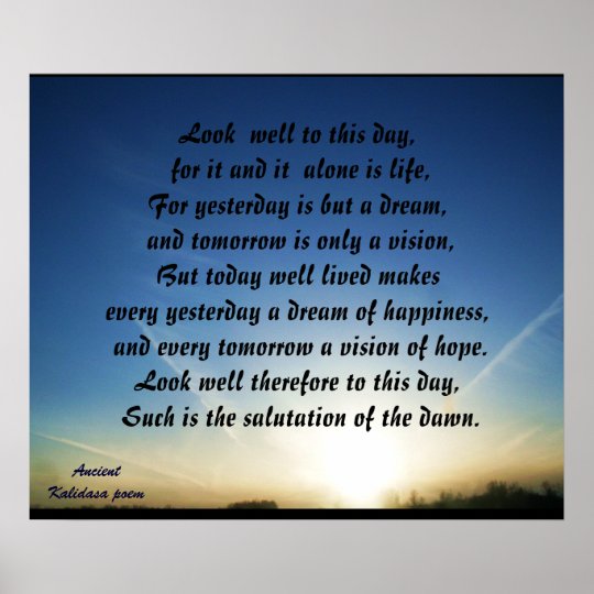 LOOK WELL TO THIS DAY POSTER | Zazzle.com