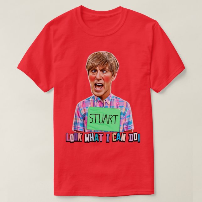 LOOK WHAT I CAN DO Stuart Mad TV T-Shirt (Design Front)