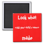 Look What I Made! Magnet at Zazzle