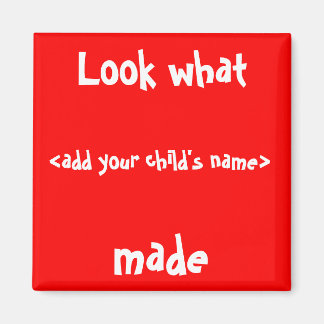 Look What I Made! Magnet