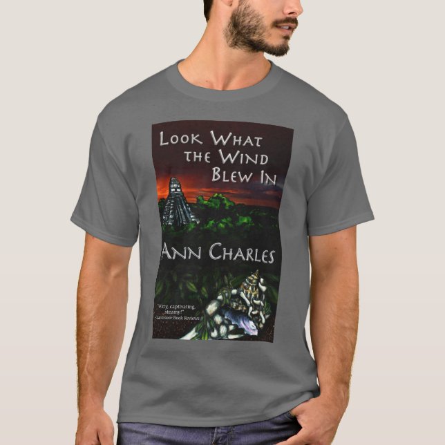 Look What the Wind Blew In T-shirt by Ann Charles (Front)