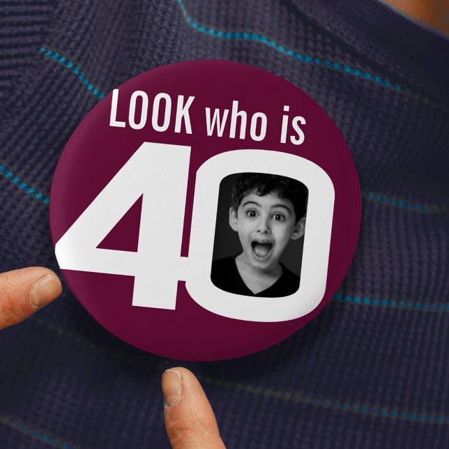 Look who is 40 photo dark red white 40th birthday button (Creator Uploaded)