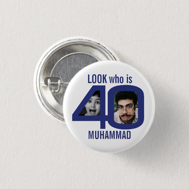 Look who is 40th birthday 2 photos blue party button (Front & Back)