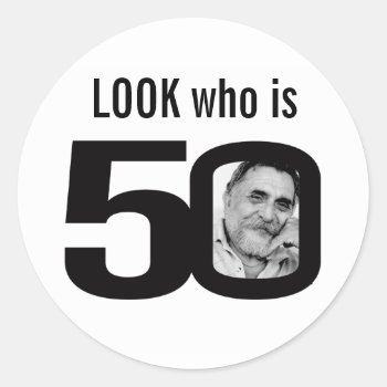 Look Who Is 50 Photo Black White Birthday Stickers by Mylittleeden at Zazzle