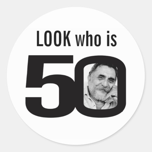 Look who is 50 photo black white birthday stickers