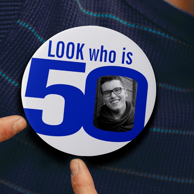 Look who is 50 photo blue on white button (Creator Uploaded)