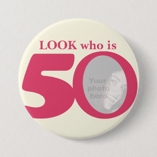 Look who is 50 photo fun pink cream button/badge button