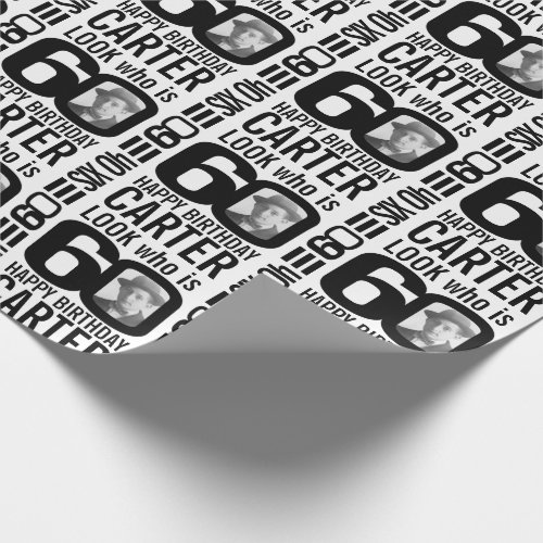 Look who is 60 photo custom mono 60th birthday wrapping paper