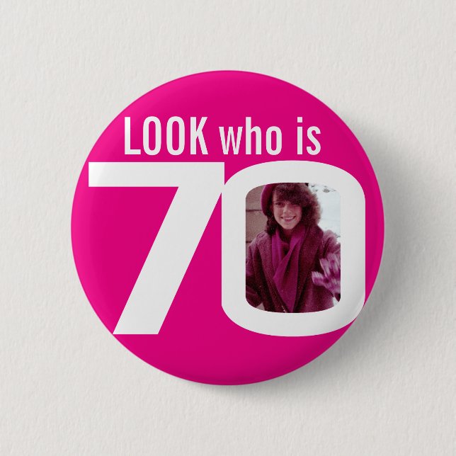 Look who is 70 custom photo pink white 70th button (Front)
