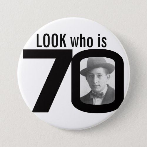 Look who is 70 photo black and white buttonbadge button