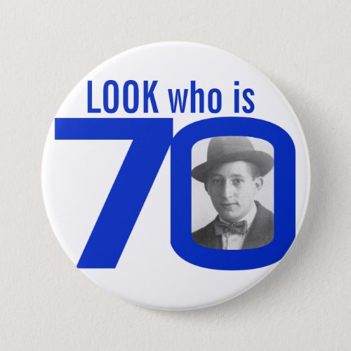 Look who is 70 photo blue and white buttonbadge button