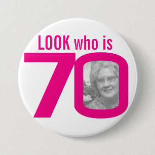 Look who is 70 photo pink on white button