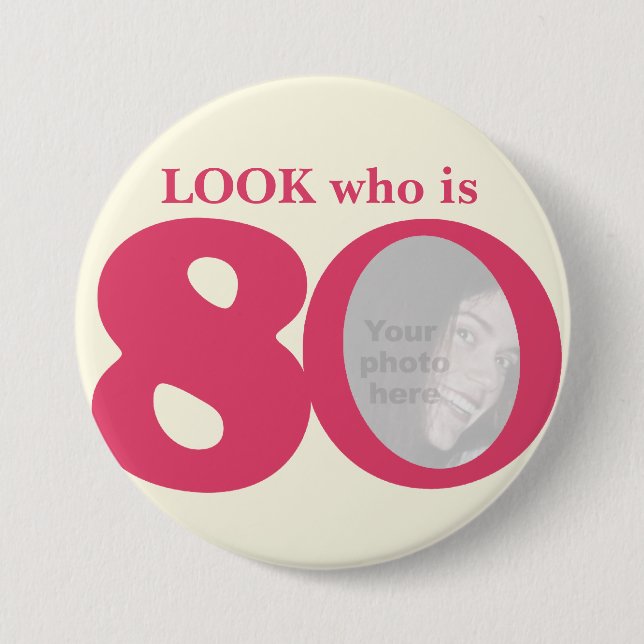 Look who is 80 photo fun pink cream button/badge pinback button (Front)