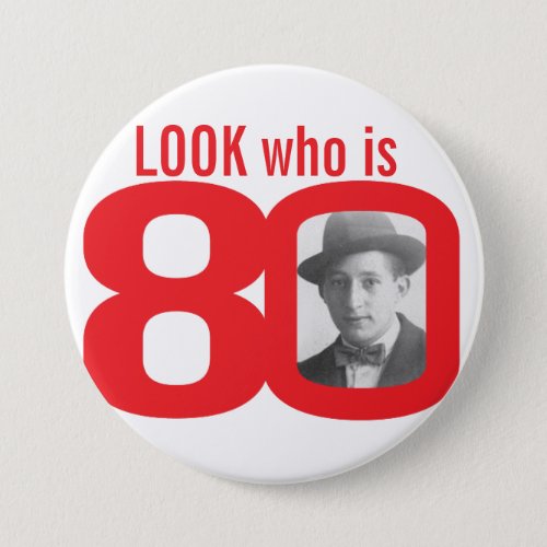 Look who is 80 photo red and white buttonbadge button