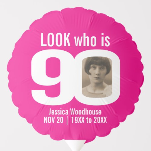 Look who is 90 custom photo pink white 90th balloon