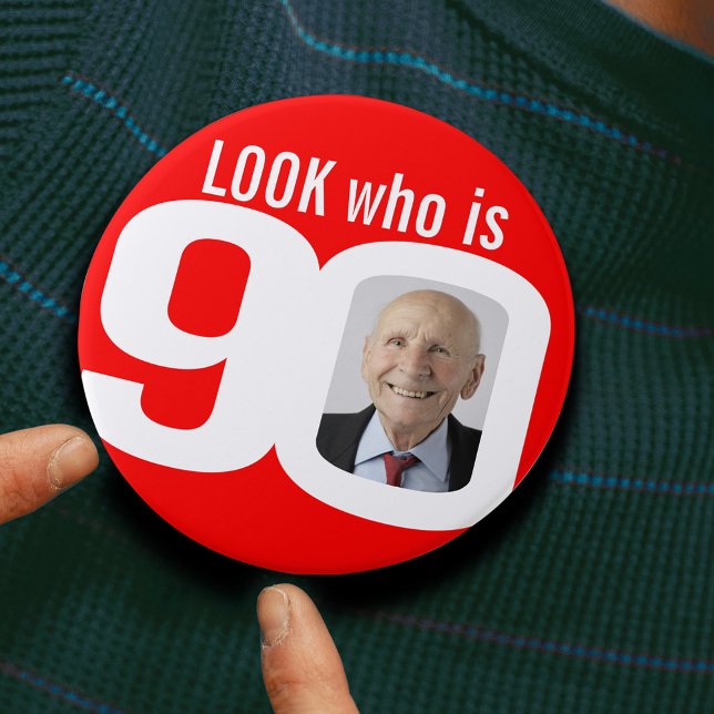 Look who is 90 photo red and white button/badge button (Creator Uploaded)