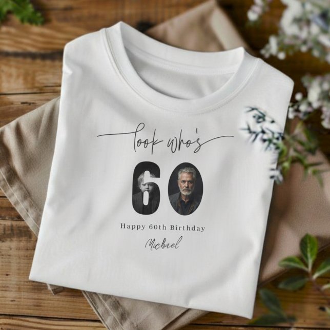 Look Who’s 60 Custom Photo Birthday T-Shirt Gift (Creator Uploaded)