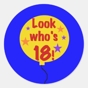 Look Who's 18 Classic Round Sticker by birthdayTshirts at Zazzle