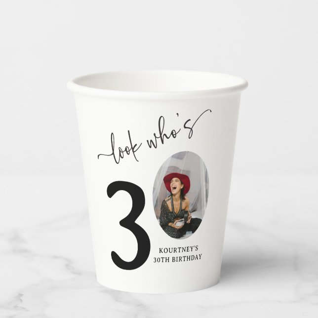 Look Who's 30! Modern Photo 30th Birthday Paper Cups (Front)