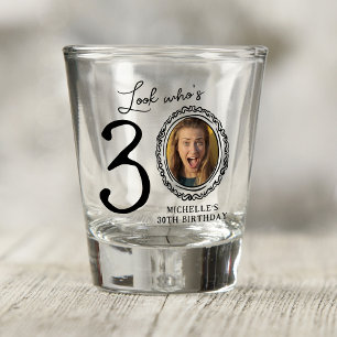 Look Who's 30! Photo 30th Birthday Shot Glass