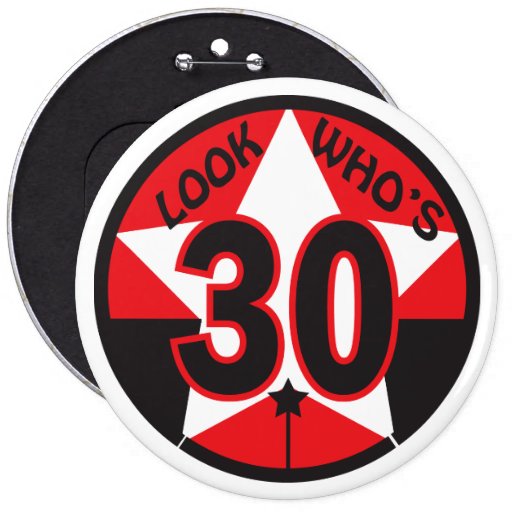 Look Who's 30 Pinback Button | Zazzle