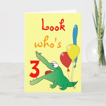 Look Who's 3 Today! Cute Crocodile Birthday Cards by goodmoments at Zazzle