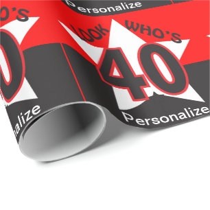 Look Who's 40 - Birthday Wrapping Paper