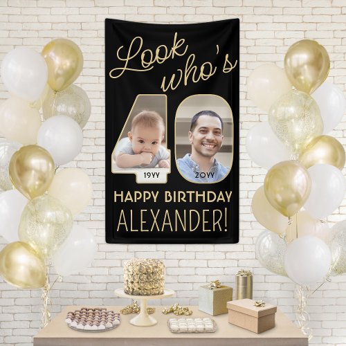 Look Whos 40 Black  Gold 2 Photo Birthday Party Banner
