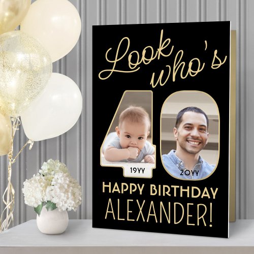 Look Whos 40 Black  Gold Giant 2 Photo Birthday Card