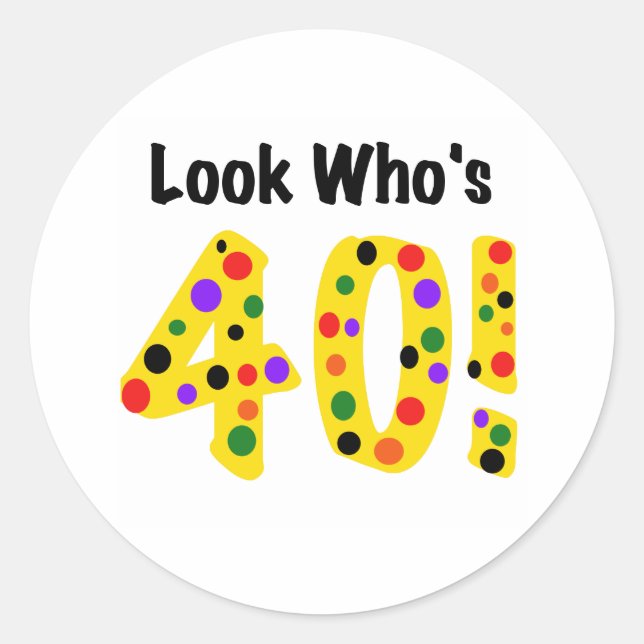 Look  Who's 40 Classic Round Sticker (Front)