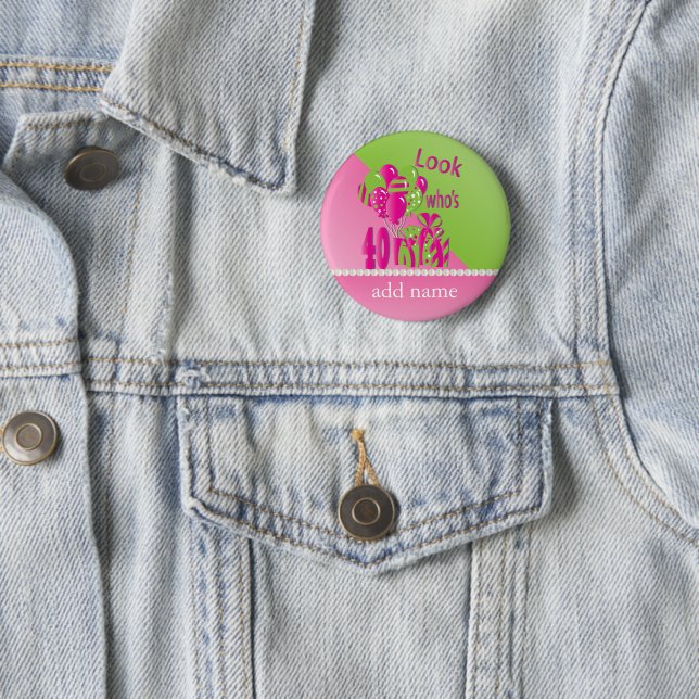 Look Who's 40 in Pink - 40th Birthday Button (In Situ)