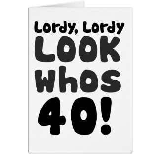 Look Whos 40 Cards | Zazzle